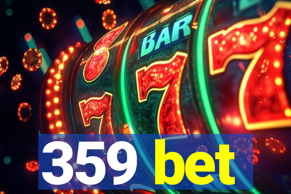 359 bet